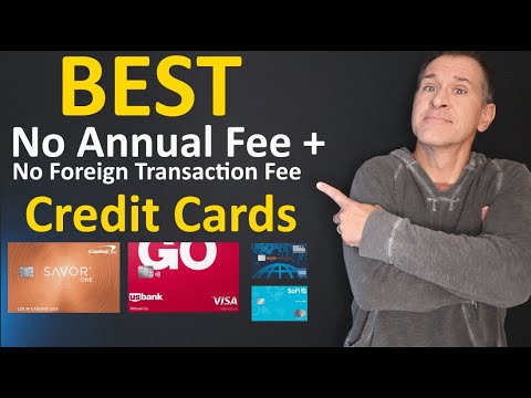 BEST No Annual Fee + No Foreign Transaction Fee Credit Cards 2023